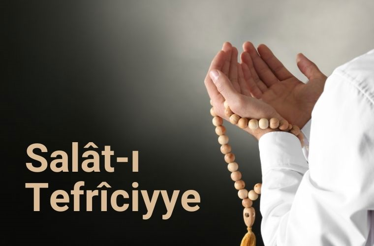 Salât-ı Tefrîciyye duası. Salât-ı Tefrîciyye Arapça. Salât-ı Tefrîciyye Türkçe.