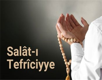 Salât-ı Tefrîciyye duası.