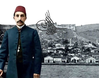 Sultan II. Abdülhamid Han ve Selanik.